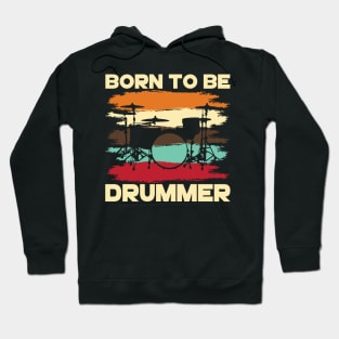 Born To Be Drummer Hoodie